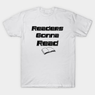 Readers Gonna Read, Reading, Gift for Readers, Readers, Teacher, English Teacher T-Shirt